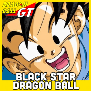 Dragon Ball Gt 1 Black Star Dragon Ball — Shounen Arcs option 93