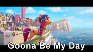 Gonna Be My Day — MLP: A New Generation + Make Your Mark Songs option 1