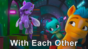 Zzzzz 1756595756with Each Other — MLP: A New Generation + Make Your Mark Songs option 21