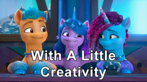 Zzzzz 1756595757with A Little Creativity — MLP: A New Generation + Make Your Mark Songs option 29