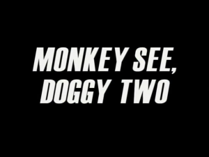 Monkey See Doggy Two — Every The PowerPuff Girls (1998) Episode + Movie and Others option 91