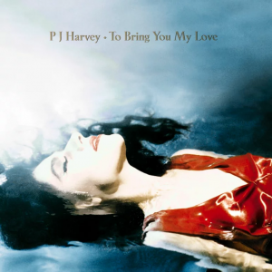 To Bring You My Love — PJ Harvey Discography (2023) option 4