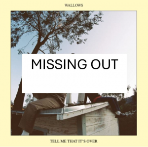Missing Outjpg — Wallows Songs UPDATED JAN 2025 option 33