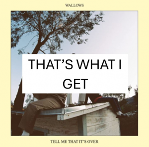 Thats Wat I Getjpg — Wallows Songs UPDATED JAN 2025 option 44