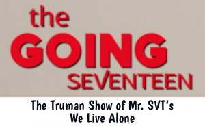 The Truman Show Of Mr Svts We Live Alone — Going Seventeen Gose All Episodes 2019 - 2024 (Updated 12/9) option 57