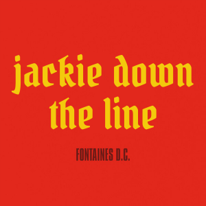 Every Fontaines D.C. Song (2017-2025) — option 29