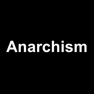 Anarchism — Philosophical theories option 4