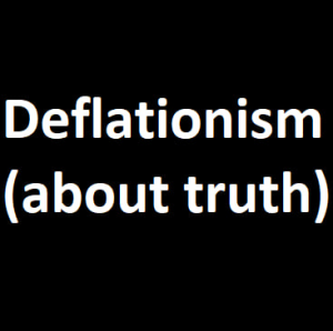 Deflationism About Truth — Philosophical theories option 22