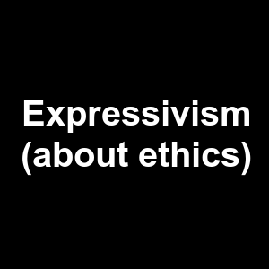 Expressivism About Ethics — Philosophical theories option 38