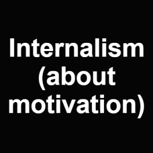 Internalism About Motivation — Philosophical theories option 58