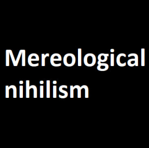 Mereological Nihilism — Philosophical theories option 69