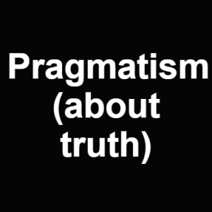 Pragmatism About Truth — Philosophical theories option 89