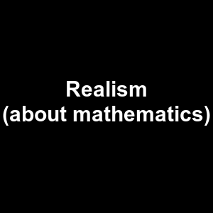 Realism About Mathematics — Philosophical theories option 104