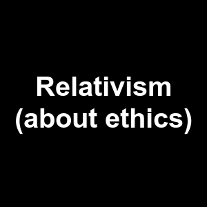 Relativism About Ethics — Philosophical theories option 108