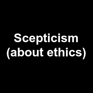 Scepticism About Ethics — Philosophical theories option 112