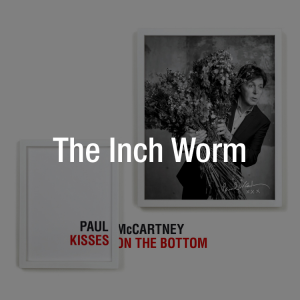 12kotb Inch Worm — ALL of Paul McCartney (+ Wings + Fireman) songs (1969-2026) option 773