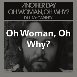 Zzzzz 175024588271 Oh Woman Oh Why — ALL of Paul McCartney (+ Wings + Fireman) songs (1969-2026) option 24