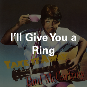 Zzzzz 175024593282 Ill Give You A Ring — ALL of Paul McCartney (+ Wings + Fireman) songs (1969-2026) option 373