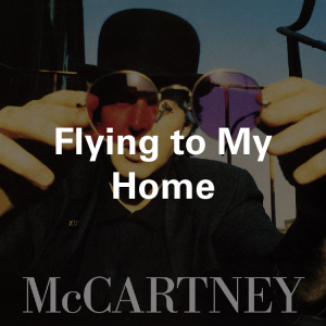 Zzzzz 175024601589 Flying To My Home — ALL of Paul McCartney (+ Wings + Fireman) songs (1969-2026) option 463