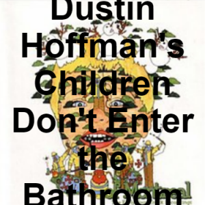 102 Dustin Hoffmans Children Dont Enter The Bathroom — of Montreal songs option 101