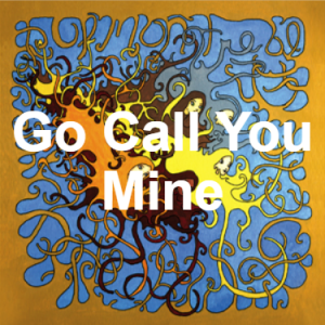 114 Go Call You Mine — of Montreal songs option 114
