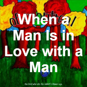 17 When A Man Is In Love With A Man — of Montreal songs option 17