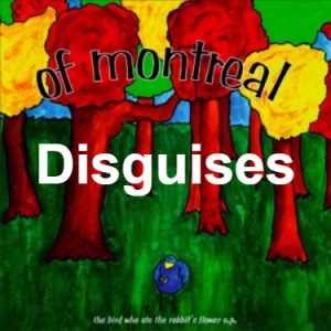 19 Disguises — of Montreal songs option 19