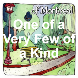 20 One Of A Very Few Of A Kind — of Montreal songs option 20