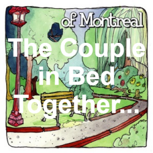 27 The Couple In Bed Together Under A Warm Blanket Wrapped Up In Each Others Arms Asleep — of Montreal songs option 26