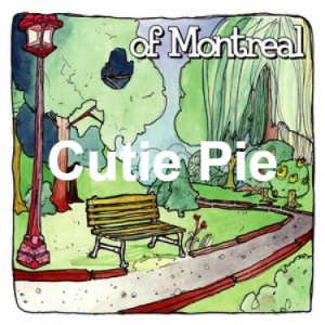 28 Cutie Pie — of Montreal songs option 27