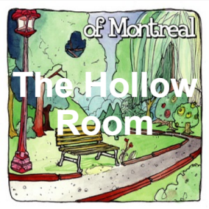 35 The Hollow Room — of Montreal songs option 34