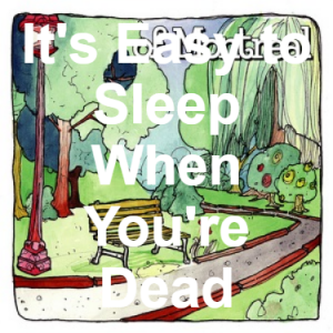 36 Its Easy To Sleep When Youre Dead — of Montreal songs option 35
