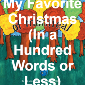 56 My Favorite Christmas In A Hundred Words Or Less — of Montreal songs option 55
