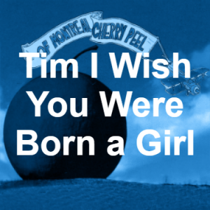 8 Tim I Wish You Were Born A Girl Blue — of Montreal songs option 8