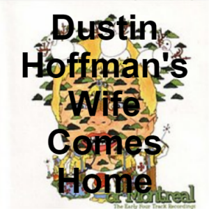 92 Dustin Hoffmans Wife Comes Home — of Montreal songs option 91