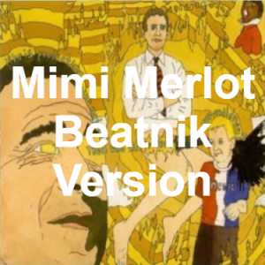 Zzzzz 1733811334143 Mimi Merlot Beatnik Version — of Montreal songs option 142