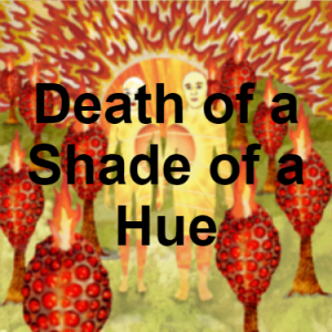 Zzzzz 1733811338186 Death Of A Shade Of A Hue — of Montreal songs option 185