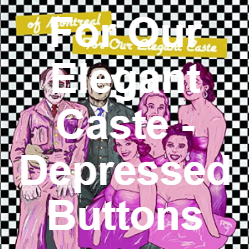 Zzzzz 1733811430251 For Our Elegant Caste Depressed Buttons Remix — of Montreal songs option 250