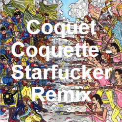 Zzzzz 1733811430255 Coquet Coquette Starfucker Remix — of Montreal songs option 254