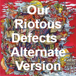 Zzzzz 1733811431270 Our Riotous Defects Alternate Version Bonus Track — of Montreal songs option 269