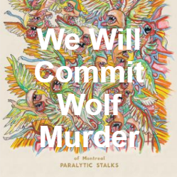 Zzzzz 1733811431283 We Will Commit Wolf Murder — of Montreal songs option 282