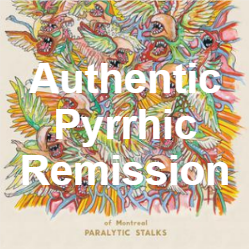 Zzzzz 1733811431288 Authentic Pyrrhic Remission — of Montreal songs option 287