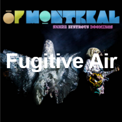Zzzzz 1733811434346 Fugitive Air Live — of Montreal songs option 345