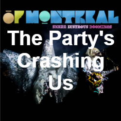 Zzzzz 1733811434348 The Partys Crashing Us Live — of Montreal songs option 347