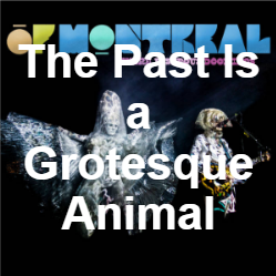 Zzzzz 1733811435362 The Past Is A Grotesque Animal Live — of Montreal songs option 362