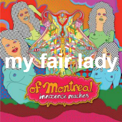 Zzzzz 1733811468366 My Fair Lady — of Montreal songs option 366