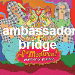 Zzzzz 1733811468368 Ambassador Bridge — of Montreal songs option 369