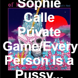 Zzzzz 1733811469384 Sophie Calle Private Gameevery Person Is A Pussy Every Pussy Is A Star — of Montreal songs option 385