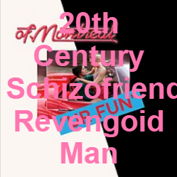 Zzzzz 1733811469395 20th Century Schizofriendic Revengoid Man — of Montreal songs option 396