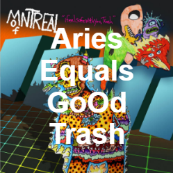 Zzzzz 1733811469398 Aries Equals Good Trash — of Montreal songs option 399